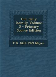 Our daily homily Volume 5 - Primary Source Edition,1295622459,9781295622450