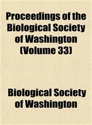 Proceedings of the Biological Society of Washington (Volume 33),1153102382,9781153102384