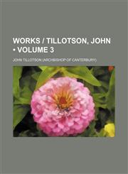 Works | Tillotson, John (Volume 3),1154366413,9781154366419