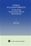 Public Accountability Evaluating Technology-Based Institutions,0792383125,9780792383123