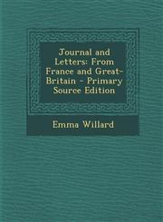 Journal and Letters From France and Great-Britain - Primary Source Edition,129429606X,9781294296065