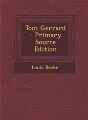 Tom Gerrard - Primary Source Edition,128748817X,9781287488170