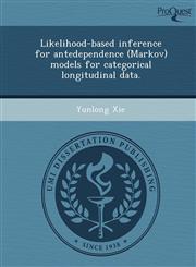 Likelihood-based inference for antedependence (Markov) models for categorical longitudinal data.,1249867886,9781249867883