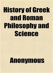History of Greek and Roman Philosophy and Science,1152306391,9781152306394