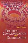 Political Communication and Deliberation,1412916283,9781412916288