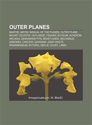 Outer Planes Baator, Abyss, Manual of the Planes, Outer Plane, Mount Celestia, Outlands, Ysgard, Elysium, Acheron, Arcadia, Demonweb Pits,1155378113,9781155378114