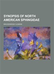 Synopsis of North American Sphingidae,123043545X,9781230435459
