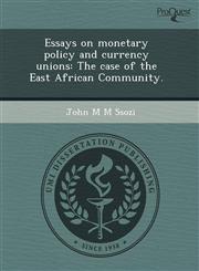 Essays on monetary policy and currency unions The case of the East African Community.,1243533412,9781243533418