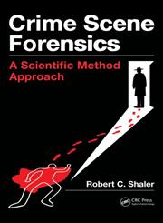 Crime Scene Forensics A Scientific Method Approach,1439859957,9781439859957