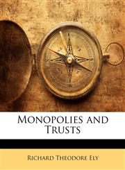 Monopolies and Trusts,1148759190,9781148759197