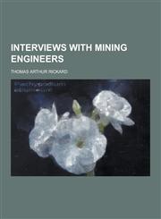 Interviews with Mining Engineers,1230204113,9781230204116