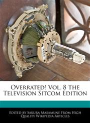 Overrated! Vol. 8 The Television Sitcom Edition,1241708738,9781241708733