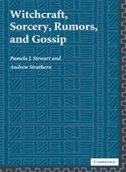 Witchcraft, Sorcery, Rumors, and Gossip,052100473X,9780521004732