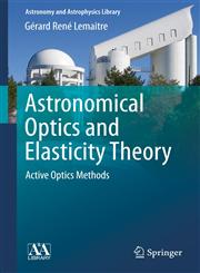 Astronomical Optics and Elasticity Theory Active Optics Methods 2nd Corrected Printing,3540689044,9783540689041