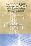 Electricity Theft Empowering People and Reforming Power Sector 1st Edition,8173045305,9788173045301