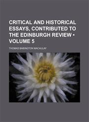 Critical and Historical Essays, Contributed to the Edinburgh Review (Volume 5),1154305368,9781154305364