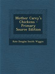 Mother Carey's Chickens - Primary Source Edition,129455557X,9781294555575