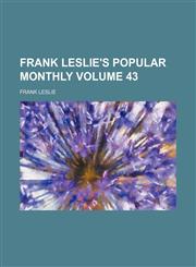 Frank Leslie's popular monthly Volume 43,1130785653,9781130785654