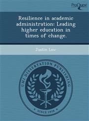 Resilience in academic administration Leading higher education in times of change.,1249035465,9781249035466