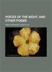 Voices of the Night, and Other Poems,1458948188,9781458948182
