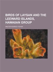 Birds of Laysan and the Leeward Islands, Hawaiian Group,1155064356,9781155064352