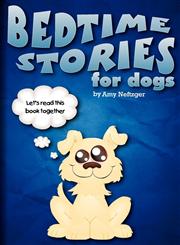 Bedtime Stories for Dogs and Bedtime Stories for Cats,0974629693,9780974629698