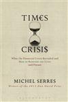 Times of Crises What the Financial Crisis Revealed and How to Reinvent our Lives and Future,1441101802,9781441101808