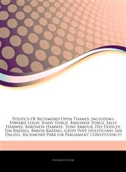 Articles On Politics Of Richmond Upon Thames, including Edward Leigh, Jenny Tonge, Baroness Tonge, Sally Hamwee, Baroness Hamwee, Tony Arbour, Dee Doocey, Tim Razzall, Baron Razzall, Geoff Pope (politician), Ian Dalziel,1244853585,9781244853584