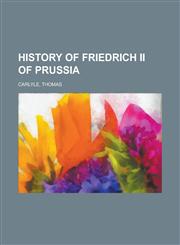 History of Friedrich II of Prussia - Volume 09,115362799X,9781153627993