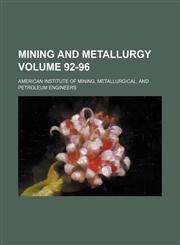 Mining and metallurgy Volume 92-96,1130530973,9781130530971