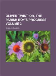 Oliver Twist, Or, the Parish Boy's Progress Volume 3,1151140236,9781151140234