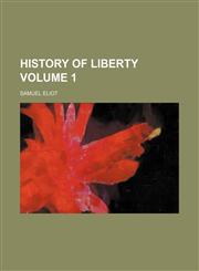 History of liberty Volume 1,1154240045,9781154240047