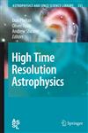 High Time Resolution Astrophysics,1402065175,9781402065170