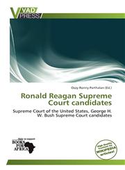Ronald Reagan Supreme Court candidates,6139332621,9786139332625
