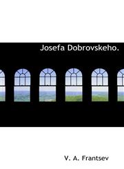 Josefa Dobrovskeho.,1117780554,9781117780559