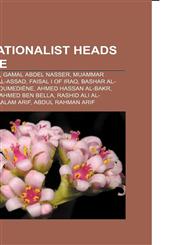 Arab nationalist heads of state Saddam Hussein, Gamal Abdel Nasser, Muammar Gaddafi, Hafez al-Assad, Faisal I of Iraq, Bashar al-Assad,1155421639,9781155421636