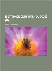 Beitrage Zur Pathologie; Supplementheft (6 ),1153957760,9781153957762