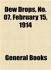 Dew Drops, No. 07, February 15, 1914,192668303X,9781926683034