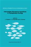 Intermediate Disturbance Hypothesis in Phytoplankton Ecology Proceedings of the 8th Workshop of the International Association of Phytoplankton Taxonomy and Ecology held in Baja (Hungary), 5-15 July 1991,9048142334,9789048142330