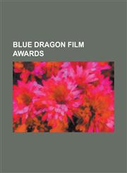 Blue Dragon Film Awards A Single Spark, Black Republic, Blood Relation (Film), Christmas in August, Descendants of Cain (Film), Extra Human Be,1155847482,9781155847481