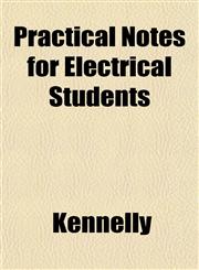 Practical Notes for Electrical Students,1152170198,9781152170193