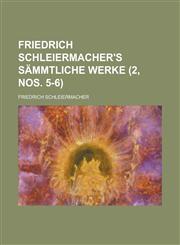 Friedrich Schleiermacher's Sämmtliche Werke (2, nos. 5-6),1235150585,9781235150586