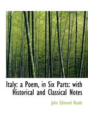 Italy a Poem, in Six Parts: with Historical and Classical Notes,111559365X,9781115593656