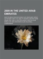 2009 in the United Arab Emirates 2009 Rugby World Cup Sevens, 2009 Fifa Beach Soccer World Cup, 2009-10 Uae Premier League,1155987527,9781155987521