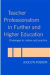 Teacher Professionalism in Further and Higher Education Challenges to Culture and Practice,0415331676,9780415331678