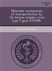 Molecular mechanisms of neuroprotection by the herpes simplex virus type 2 gene ICP10PK.,1248979036,9781248979037