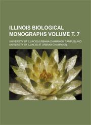 Illinois biological monographs Volume т. 7,1153492296,9781153492294