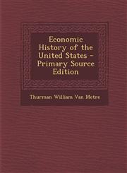 Economic History of the United States - Primary Source Edition,1287711340,9781287711346