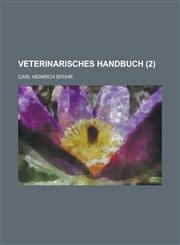 Veterinarisches Handbuch Volume 2,1234870282,9781234870287