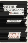 Myths, Politicians And Money The Truth Behind The Free Market,1137358629,9781137358622